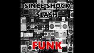 Since Shock & Slash - Funk (Original Mix)