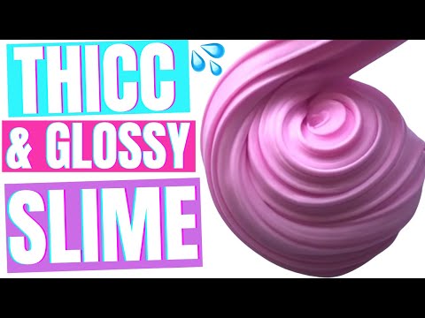 HOW TO MAKE THICC AND GLOSSY SLIME!