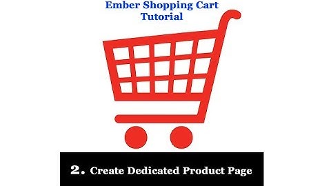 EmberJs Simple Shopping Cart System - 2  Create Dedicated Product Page