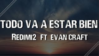 Redimi2 - Todo Va a Estar Bien Ft Evan Craft (Video de Letras) ÁLBUM 2020 chords