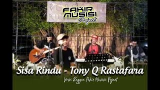 SISA RINDU - TONY Q RASTAFARA - FAKIR MUSISI PROJECT