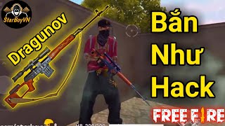 [Garena Free Fire] Bắn Dragunov SVD như Hack |StarBoyVN