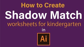 how to create shadow match worksheets for kindergarten | create worksheets in adobe illustrator screenshot 1