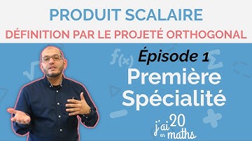 Définition par le projeté orthogonal - Épisode 1 - Produit Scalaire - Première Spé Maths