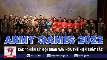 Các “chiến sĩ” Đội quân Văn hóa thể hiện suất sắc tại Army Games 2022 - VNEWS