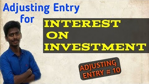 Interest on investment l Adjusting Entry #10 l Explanation l by Pradeep Rishikesavan
