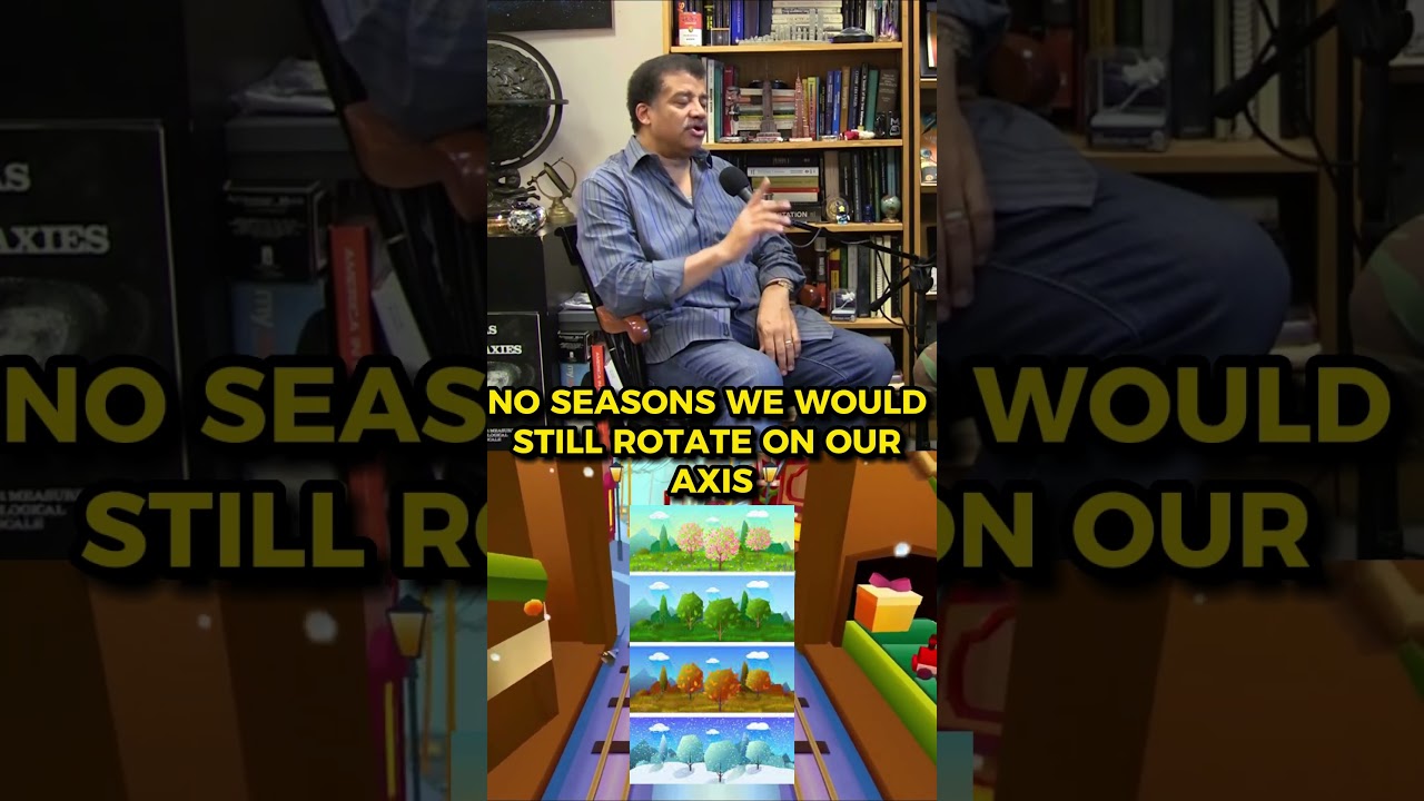 The Absence of Seasons: Neil DeGrasse Tyson on Earth's Climate Without Axial Tilt 
