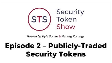 Security Token Show: #2 - Publicly-Traded Security Tokens