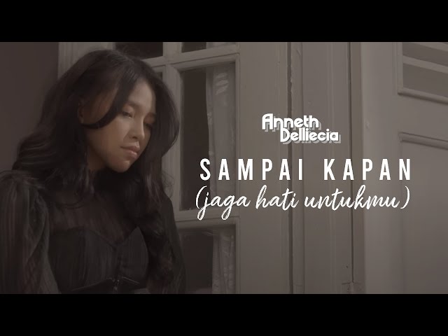 ANNETH - Sampai Kapan (Jaga hati untukmu) - Official Music Video class=