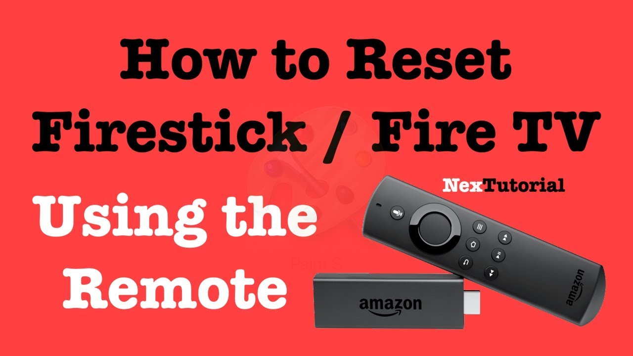 Factory Reset Firestick Or Fire Tv Using The Remote Control Nextutorial Youtube