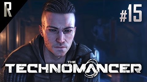 ► The Technomancer - Walkthrough HD - Part 15