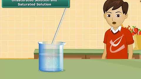 Unsaturated Solution and Saturated Solution