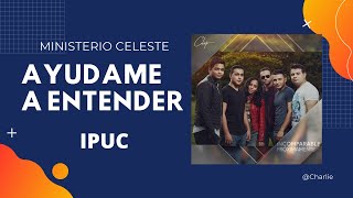 Video thumbnail of "Ayudame a Entender - Celeste IPUC"