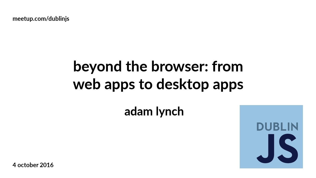 Beyond the Browser: From web apps to desktop apps - Adam Lynch - YouTube