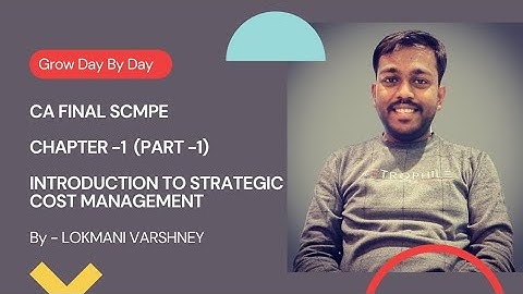 CA FINAL SCMPE CHAPTER 1 - INTRODUCTION TO STRATEGIC COST MANAGEMENT - PART 1