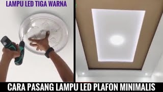LAMPU PLAFON TEMPEL MINIMALIS LED 3 WARNA REVIEW, CARA PASANG (BESAR, MURAH) | LAMPU HIAS SURABAYA