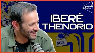 IBERÊ THENÓRIO - Ciência Sem Fim #212