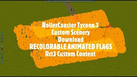 RollerCoaster Tycoon 3 Custom Scenery Download RECOLORABLE ANIMATED FLAGS Rct3 Custom Content