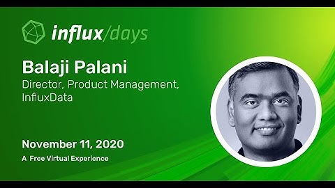 Balaji Palani | Path to InfluxDB 2.0: Seamlessly Migrate 1.x Data | InfluxDays