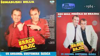 Braca Bajic - Ore Mile, pruzila se brazda - (Audio 1984) - CEO ALBUM