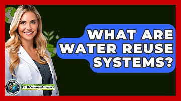 What Are Water Reuse Systems? - Earth Science Answers