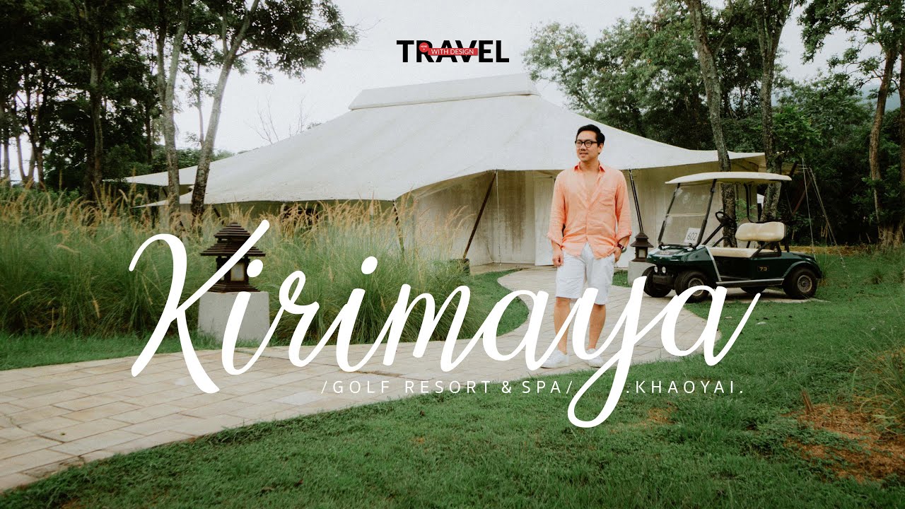 Khaoyai DAY1: Kirimaya Resort | Travel with design Ep.19