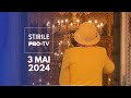 Tirile pro tv  3 mai 2024