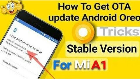 Mi A1 Get OTA Update Android Oreo Stable Version | How To Get OTA Update Oreo Stable Version?