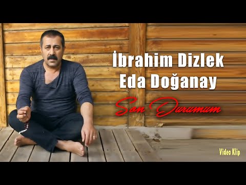 İbrahim Dizlek & Eda Doğanay - Son Durumum (Official Video - Klip)