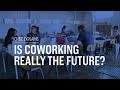 Is coworking really the future  cnbc explains
