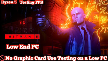 Hitman 3 Low End PC | No Graphic card | Ryzen 5 | Intel i3 | Dobrob Gaming