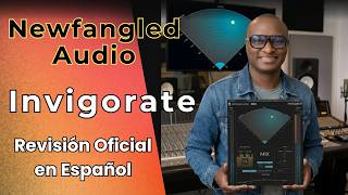 🎛️Newfangled Audio Invigorate🎛️¡Vigoriza tus mezclas y masters! -Revisión Oficial en Español-
