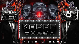 Dj Nesh X | Kappe Varroh 2024 Mix | Exclusive Release | Green Rasta Crew