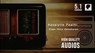 Aasaiyile Paathi Katti | Enga Ooru Kavakaran | 5.1 Surround | High Quality Audios