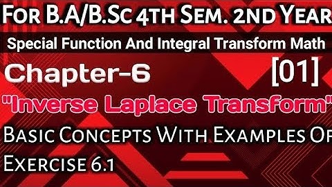 Inverse Laplace Transform Ch-6 | Basic Concepts |B.A/B.Sc 2nd Year 4th Semester Math | Exercise-6.1
