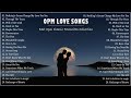 OPM Love Songs - Throwback OPM 80s Love Songs Hit - BEAUTIFUL OPM LOVE SONGS OF ALL TIME