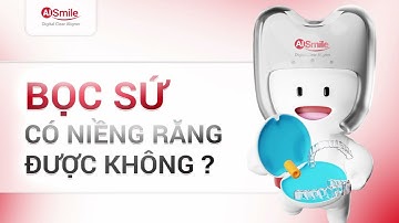 BỌC SỨ CÓ NIỀNG RĂNG ĐƯỢC KHÔNG?