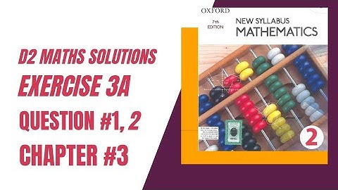 Oxford Mathematics Book 2 (D2) | New Syllabus | 7th Edition| exercise 3A | Question #1,2 | in Urdu