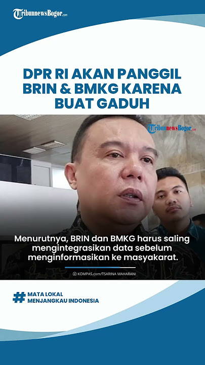 Dianggap buat Gaduh, BRIN dan BMKG Dipanggil oleh DPR Gara-gara Beda Pendapat soal Cuaca Ekstrem