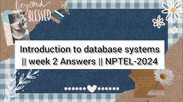 Introduction to database systems || Week 2 Answers || NPTEL-2024