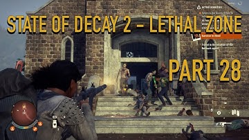 STATE OF DECAY 2 LETHAL ZONE Full Game Walkthrough - No Commentary Part 28