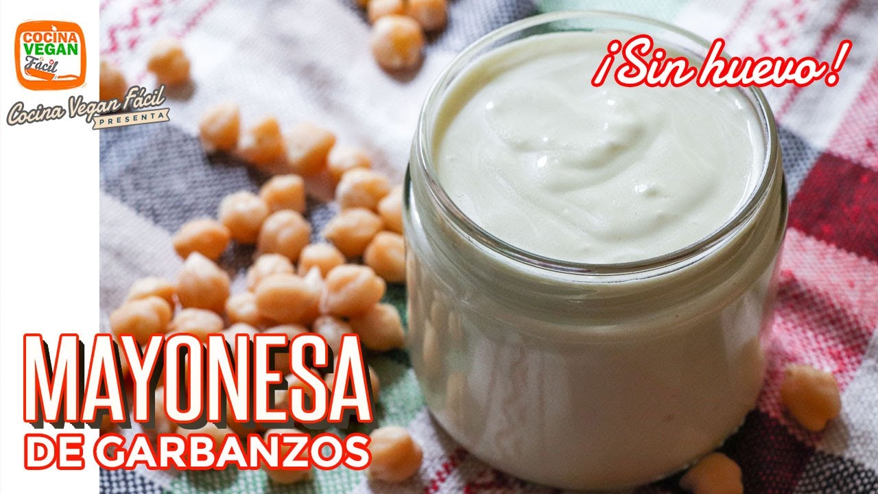Mayonesa elaborada con garbanzo, !Sin huevo! Cocina Vegan Fácil YouTube