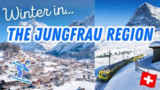 JUNGFRAU REGION & WENGEN IN THE WINTER: Discovering, Grindelwald, Männlichen, Lauterbrunnen & MORE