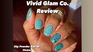 Dip Powder Nails at Home! Vivid Glam Co. Review |nail tutorial |dip nails |how to dip powder