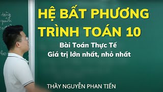 Hệ Bất Phương Trình Bậc Nhất 2 Ẩn (Toán 10) - Bài Toán Thực Tế | Thầy Nguyễn Phan Tiến