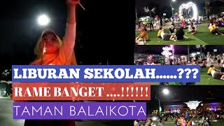 TAMAN BALAIKOTA TANGERANG DI MALAM HARI ~HAPPY HOLIDAY