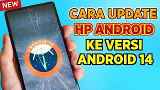 Cara Update Hp Android ke Versi Android 14