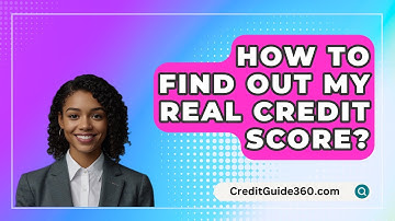 How To Find Out My Real Credit Score? - CreditGuide360.com