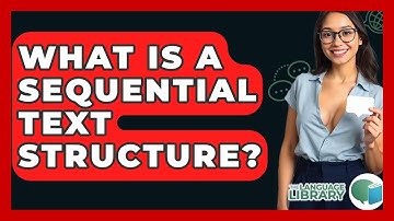 What Is A Sequential Text Structure? - The Language Library