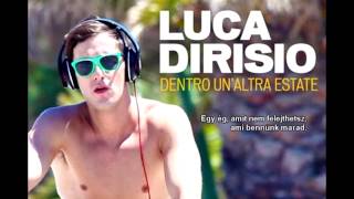 (Magyar Fordítással) Luca Dirisio - Dentro Un&#39;Altra Estate